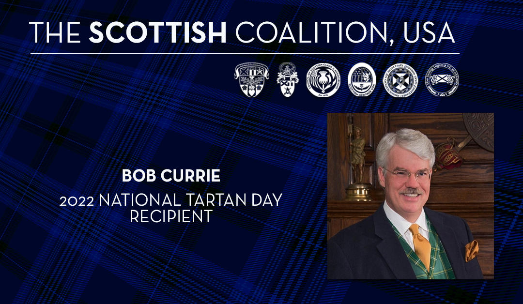 2022 National Tartan Day Award Recipient – Bob Currie
